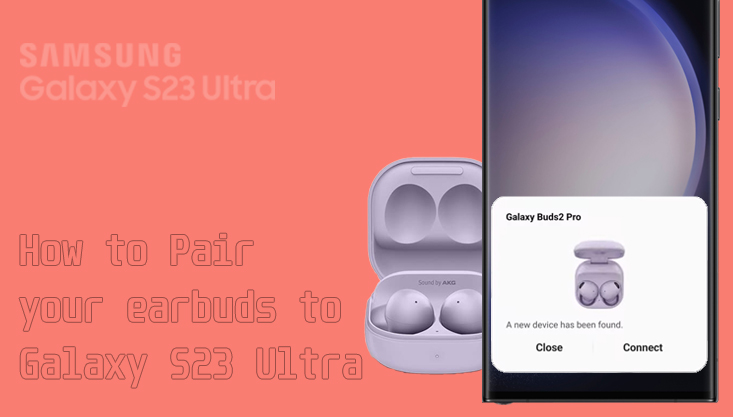 pairing earbuds to galaxy s23 ultra